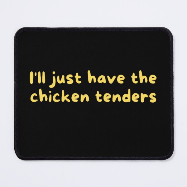 Item preview, I'll just have the chicken tenders designed and sold by TeePassion.
