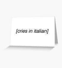 cries in italian Greeting Card