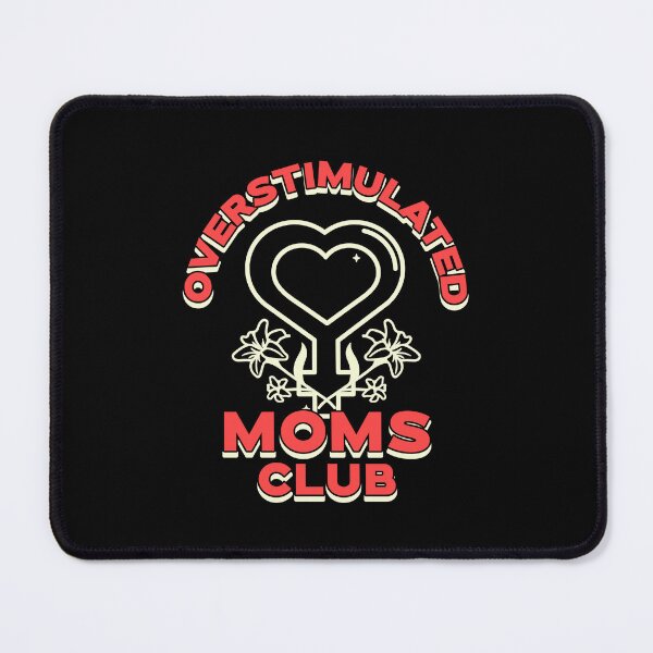 Item preview, Overstimulated Moms Club designed and sold by pixelplaza.