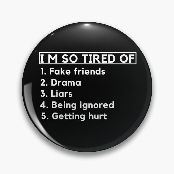 Item preview, I Am So Tired Of Fake Friend - Drama - Liars - Being Ignored - Getting Hurt designed and sold by designerpriti.