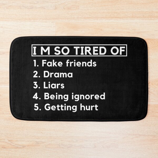 Item preview, I Am So Tired Of Fake Friend - Drama - Liars - Being Ignored - Getting Hurt designed and sold by designerpriti.