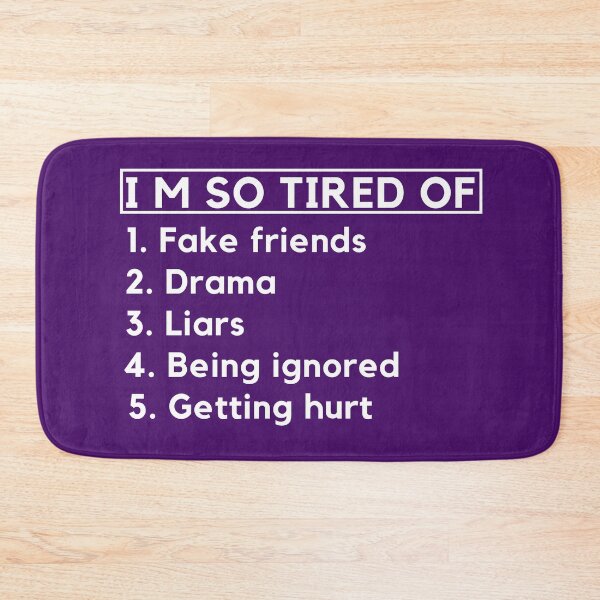 Item preview, I Am So Tired Of Fake Friend - Drama - Liars - Being Ignored - Getting Hurt designed and sold by designerpriti.