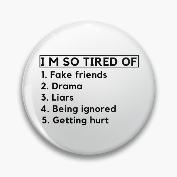 Item preview, I Am So Tired Of Fake Friend - Drama - Liars - Being Ignored - Getting Hurt designed and sold by designerpriti.