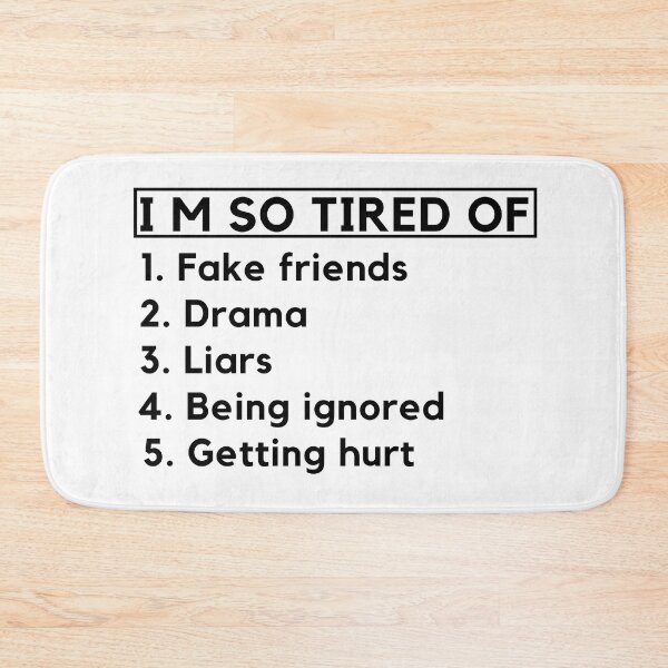 Item preview, I Am So Tired Of Fake Friend - Drama - Liars - Being Ignored - Getting Hurt designed and sold by designerpriti.