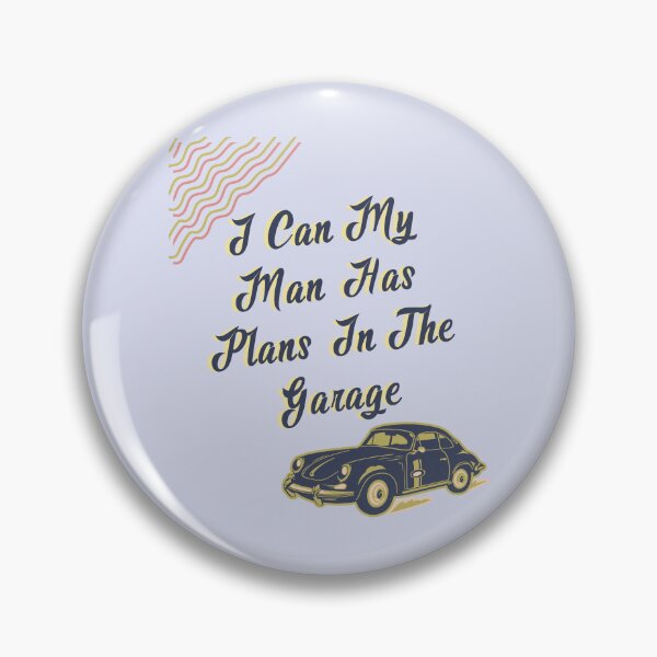 Item preview, I Can My Man Has Plans In The Garage.. designed and sold by Vimbuy.