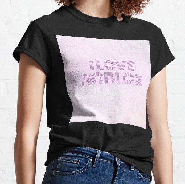 I Love Roblox T-Shirts for Sale