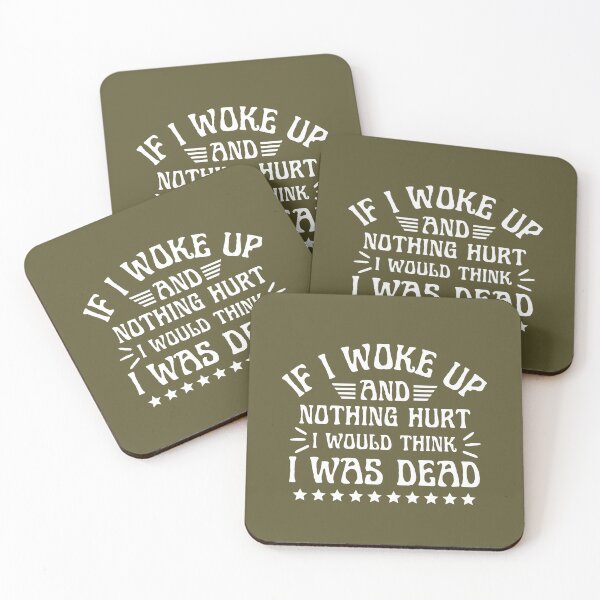 Item preview, If I Woke Up And Nothing Hurt I Would Think I Was Dead designed and sold by designerpriti.