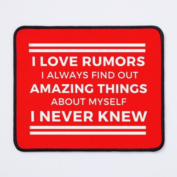 Item preview, I Love Rumors I Always Find Out Amazing Things About Myself I Never Knew designed and sold by designerpriti.