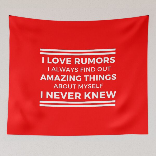 Item preview, I Love Rumors I Always Find Out Amazing Things About Myself I Never Knew designed and sold by designerpriti.