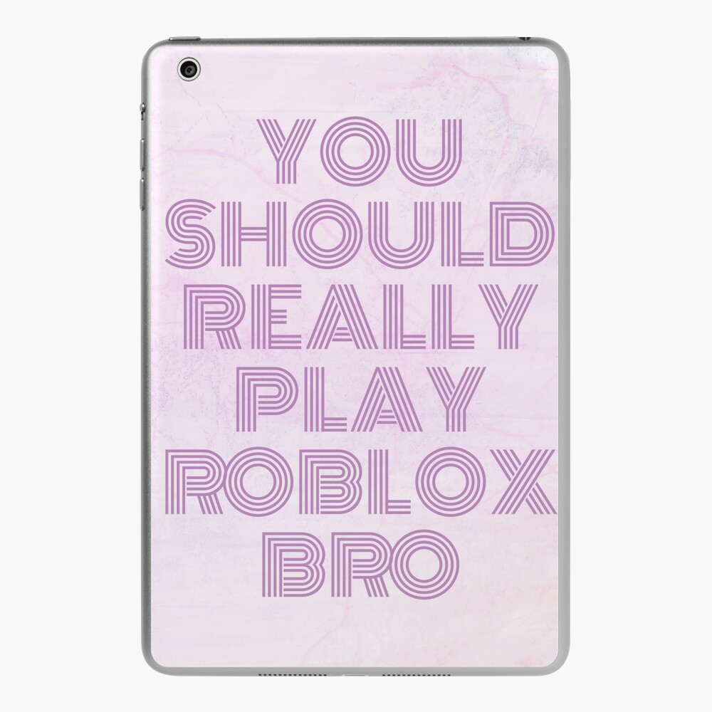 ROBLOX SHIRT YOU SHOULD REALLY PLAY ROBLOX BRO Poster for Sale by IvarKorr