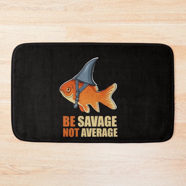 Item preview, Mindset Motivational Quote Be Savage, Goldfish  designed and sold by Logiamerch.