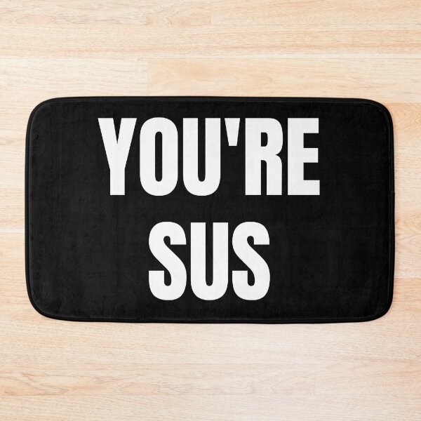 Item preview, You're Sus designed and sold by AlpacaSmokes.