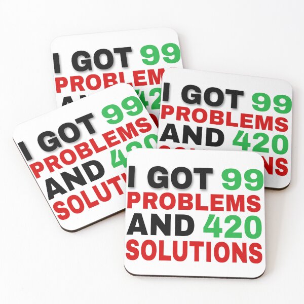 Item preview, I Got 99 Problems And 420 Solutions designed and sold by Mohamed Orav.