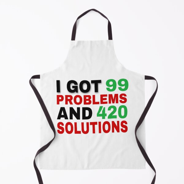 Item preview, I Got 99 Problems And 420 Solutions designed and sold by Mohamed Orav.