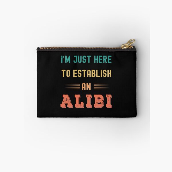 Item preview, I'm just here to establish an alibi designed and sold by Gerald Waters.