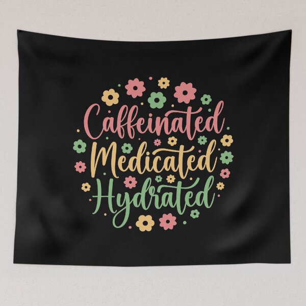 Item preview, Caffeinated Medicated Hydrated designed and sold by artbysugu.