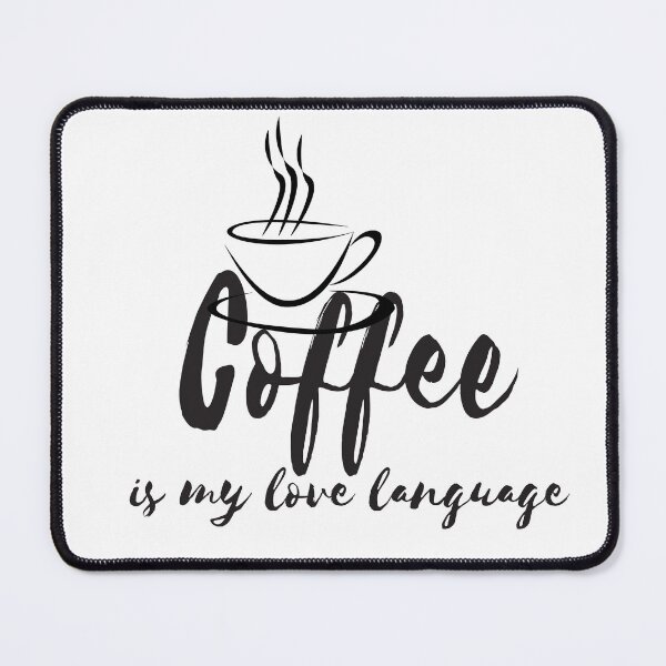 Item preview, Coffee is my Love Language for Coffee latte and ekspress lover designed and sold by PhotoArtMC.