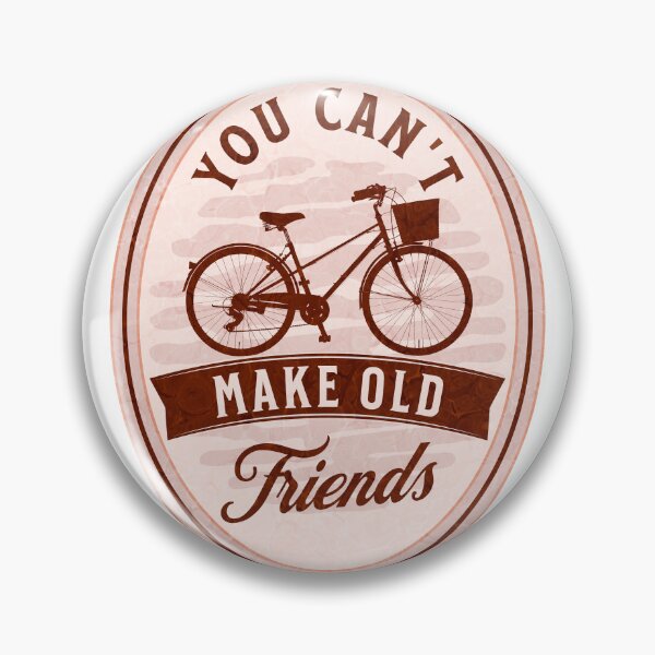 Item preview, You can't make old friends bikes designed and sold by Mirksaz-designs.
