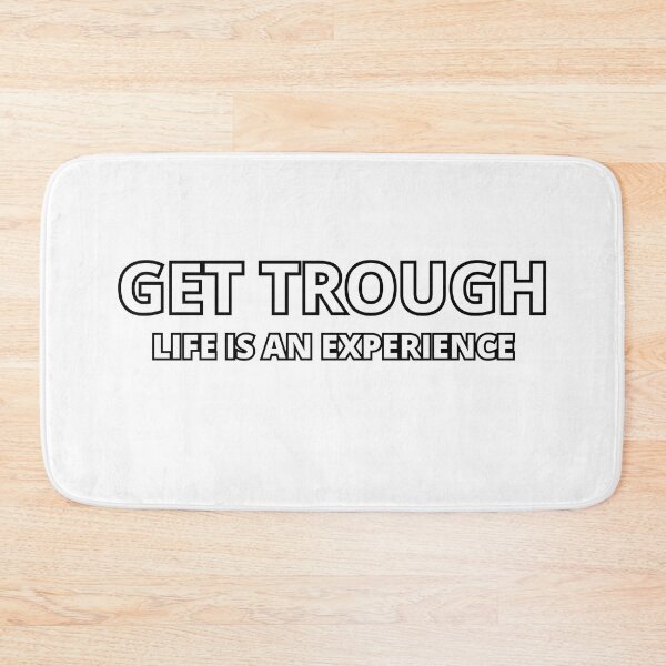 Item preview, Get through life is an experience designed and sold by Dwarf7.
