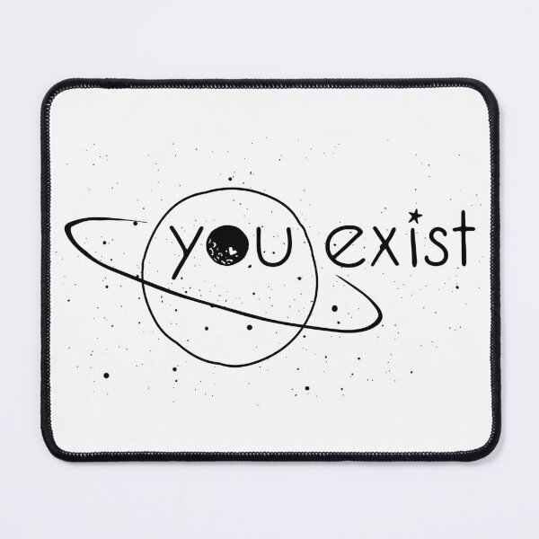 Item preview, YOU EXIST - YOU are AWESOME - Love Yourself – Encouraging reminder from the Universe – YOU MATTER designed and sold by originalsusie.