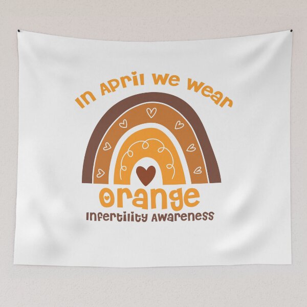 Item preview, In April We Wear Orange Infertility Awareness Week Rainbow  designed and sold by Laura J Devera ⭐⭐⭐⭐⭐.