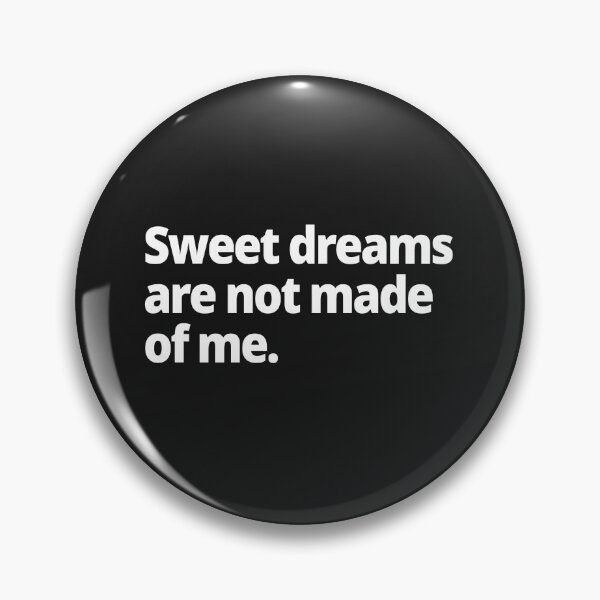 Item preview, Sweet dreams are not made of me. designed and sold by WittyChest.