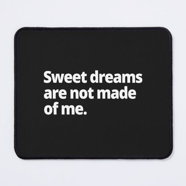 Item preview, Sweet dreams are not made of me. designed and sold by WittyChest.