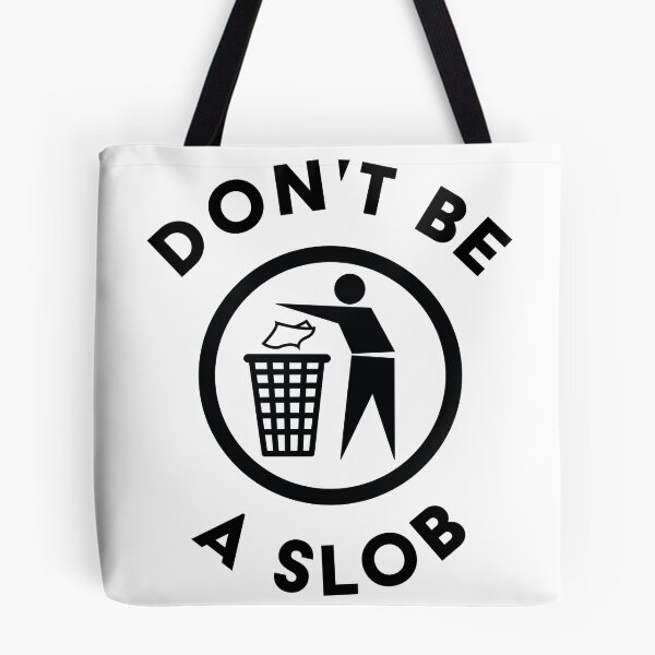 Item preview, Don't be a Slob - Black designed and sold by JakeSellsArt.
