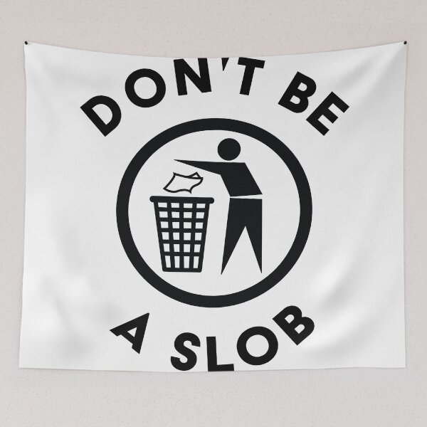 Item preview, Don't be a Slob - Black designed and sold by JakeSellsArt.