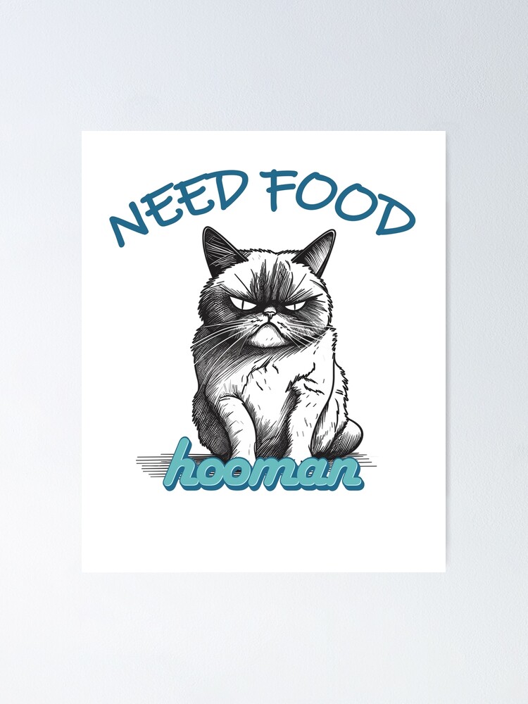 Need Food Hooman cat collection Poster