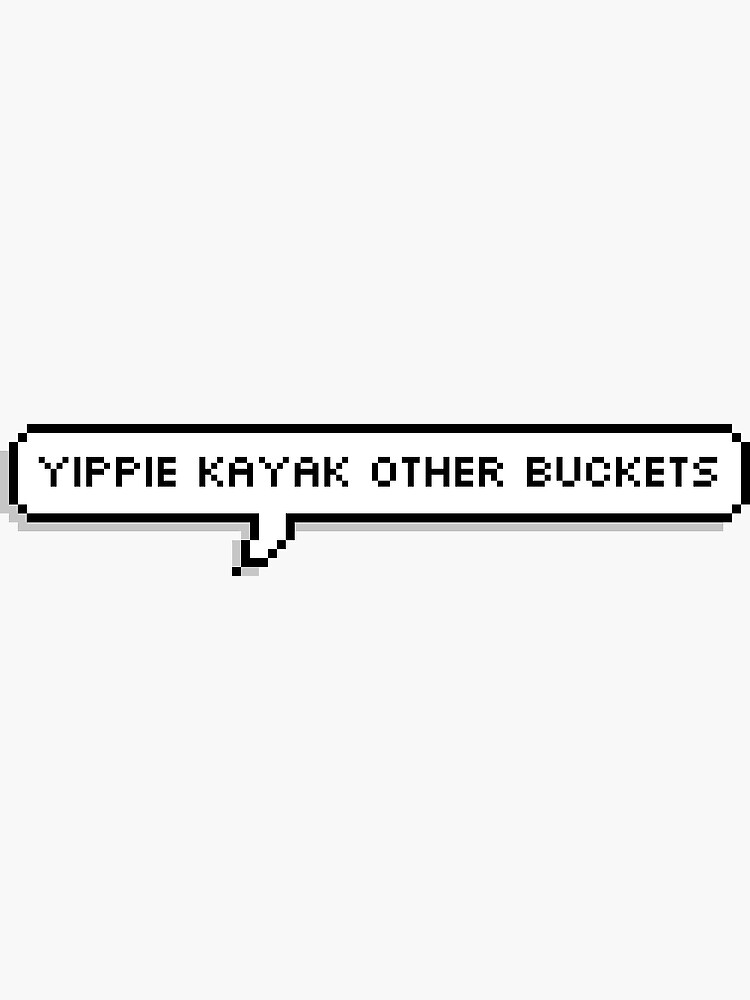 "Brooklyn 99Yippie Kayak Other Buckets!" Sticker by cassidychang