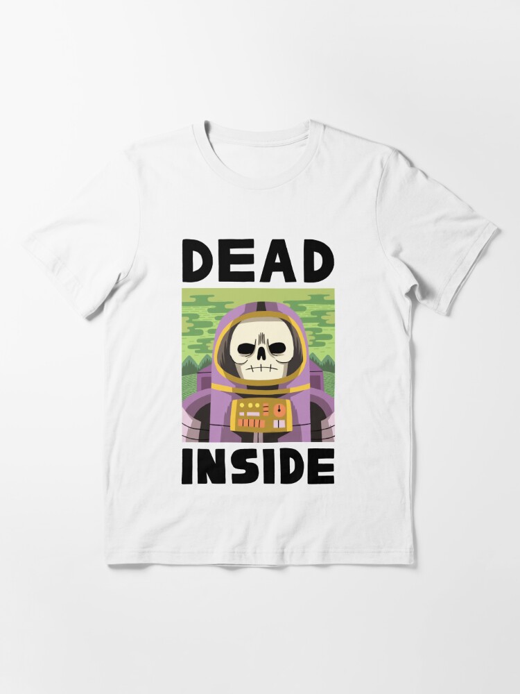 dead inside t shirt