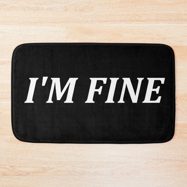 Item preview, I'M FINE designed and sold by TheVisualVoid.