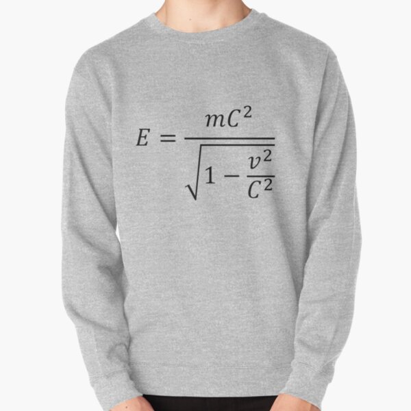 Total energy of moving mass - relativistic energy Pullover Sweatshirt
