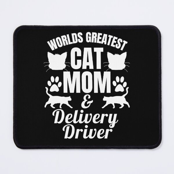 Item preview, Worlds Greatest Cat Mom And Delivery Driver | Featuring An Alternative Design On Selected Products designed and sold by McThingummy.