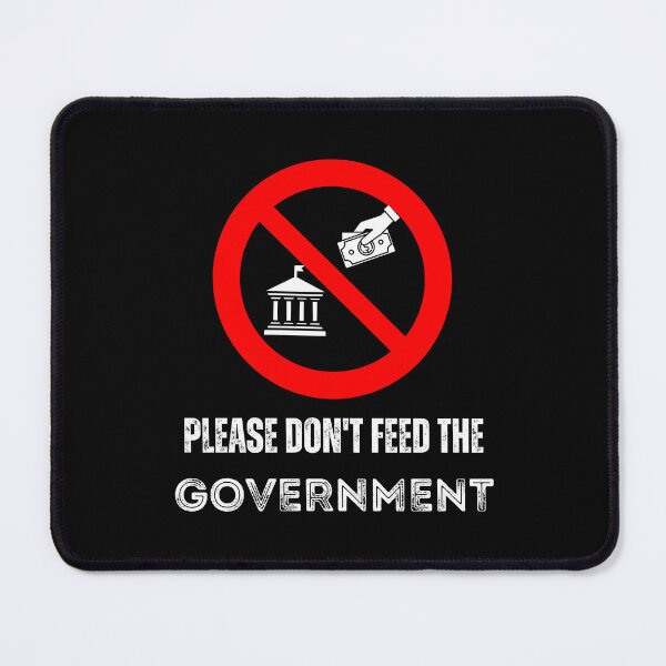 Item preview, Don't Feed the Government, Revolution, Conspiracy Theory, People Power designed and sold by Rogue-Studio.