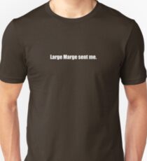 Pee-Wee Herman - Large Marge Sent Me - White Font Unisex T-Shirt