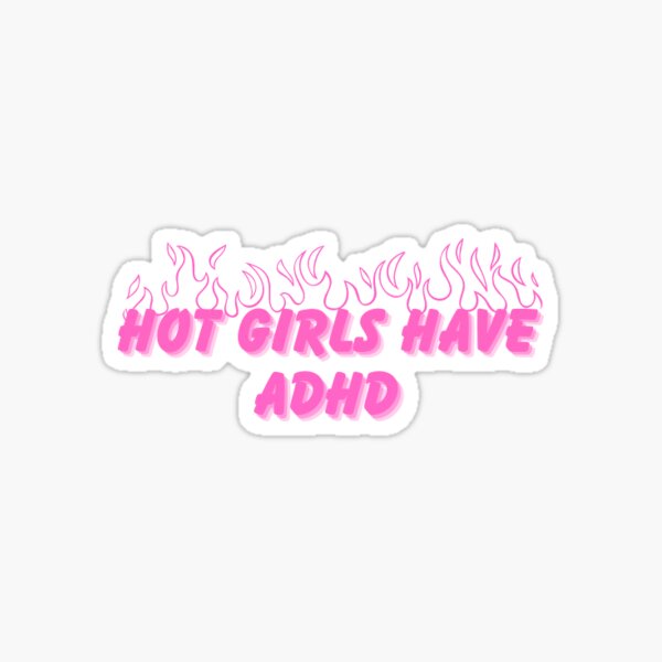 Item preview, Hot girls have ADHD designed and sold by fintyb123.