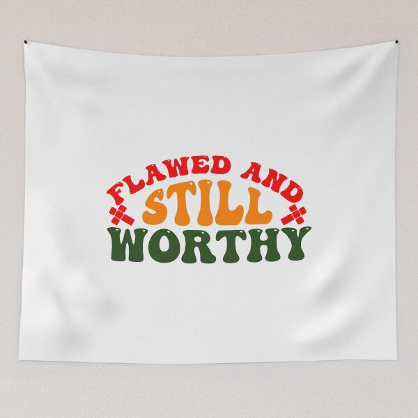 Item preview, FLAWED BUT STILL WORTHY designed and sold by BGSMBOUTIQUE.