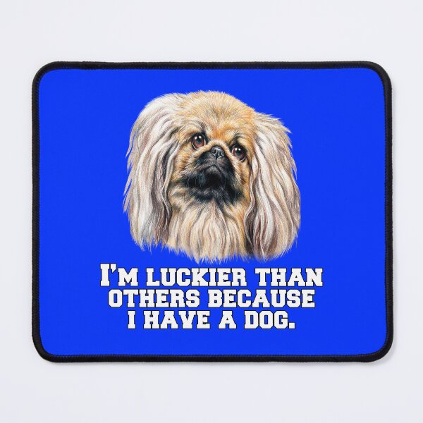 Item preview, Pekingese Dog Owner I’m Luckier Than Others Because I Have A Dog designed and sold by fantasticdesign.
