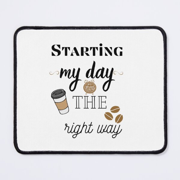 Item preview, Starting my day the right way. designed and sold by Dwarf7.