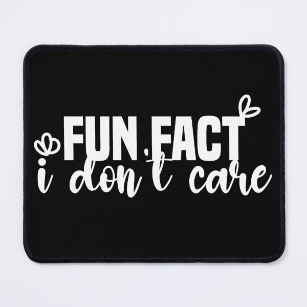 Item preview, Fun fact i don't care - Sarcastic i don't care quote designed and sold by Blonc-ou.