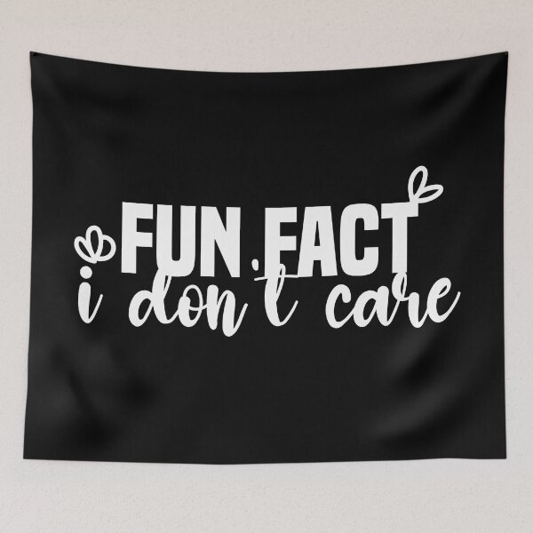 Item preview, Fun fact i don't care - Sarcastic i don't care quote designed and sold by Blonc-ou.
