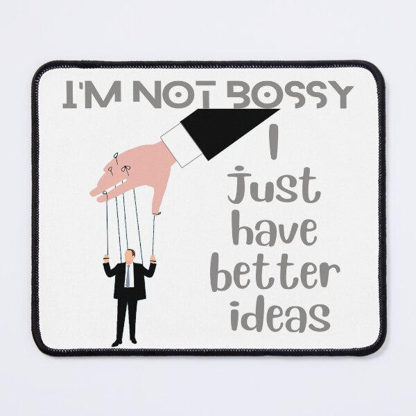 Item preview, I'm Not Bossy, I Just Have Better Ideas designed and sold by warlistop.
