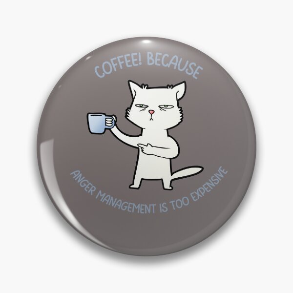Item preview, Coffee Lover. Cute cat. Coffee! Because Anger Management Is Too Expensive designed and sold by Ka819.