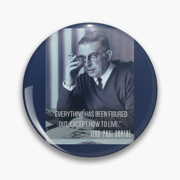 Item preview, Sartre portrait and  quote: Everything has been figured out, except how to live. designed and sold by artbleed.