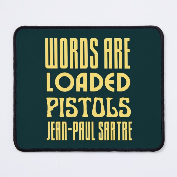 Item preview, Sartre quote: Words are loaded pistols. designed and sold by artbleed.