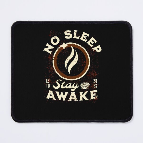 Item preview, No Sleep Stay Awake designed and sold by Monica-Designs.