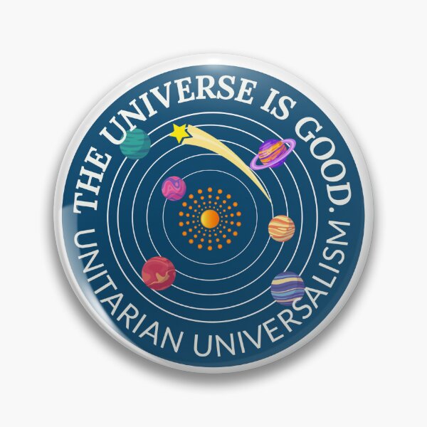 Item preview, The universe is good Unitarian Universalism  designed and sold by KCAbdelnour.