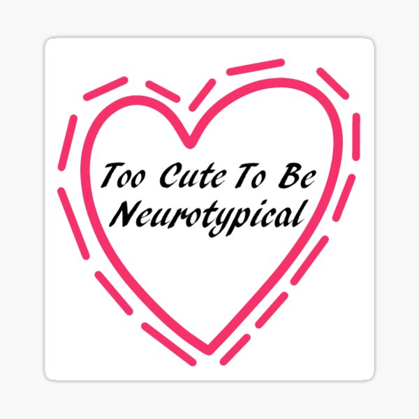 Item preview, Not neurotypical - Too cute to be neurotypical designed and sold by BoundariesUK.